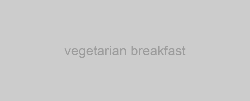 vegetarian breakfast